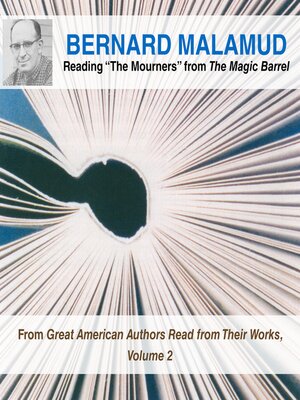 cover image of Bernard Malamud Reading "The Mourners" from The Magic Barrel